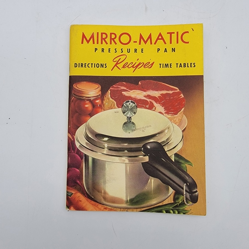 Mirro-Matic Pressure Pan Cooker Directions Recipes Time Tables Booklet 1954